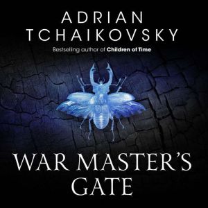 War Masters Gate, Adrian Tchaikovsky