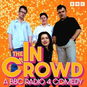 The In Crowd: A BBC Radio 4 Comedy