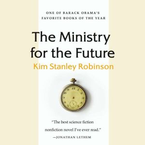The Ministry for the Future: A Novel, Kim Stanley Robinson