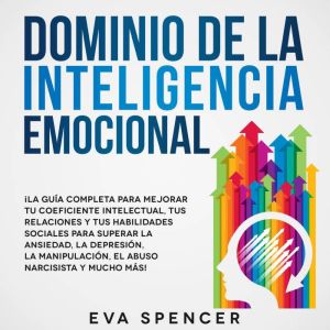Dominio de la Inteligencia Emocional..., Eva Spencer