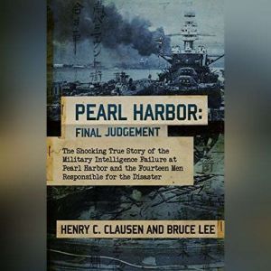 Pearl Harbor Final Judgement, Henry C. Clausen
