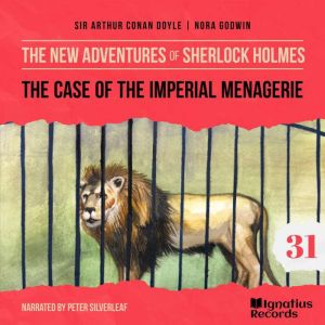 The Case of the Imperial Menagerie T..., Sir Arthur Conan Doyle