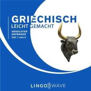 Griechisch Leicht Gemacht - Absoluter Anfanger - Teil 1 von 3