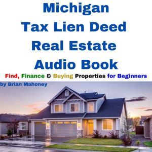 Michigan Tax Lien Deed Real Estate Au..., Brian Mahoney