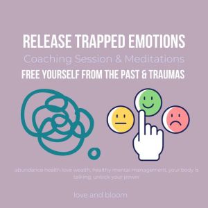 Release Trapped Emotions Coaching Ses..., LoveAndBloom