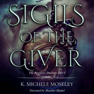 Sigils of the Giver, K. Michele Moseley