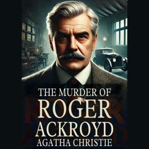 The Murder of Roger Ackroyd, Agatha Christie