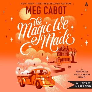 The Magic We Made, Meg Cabot