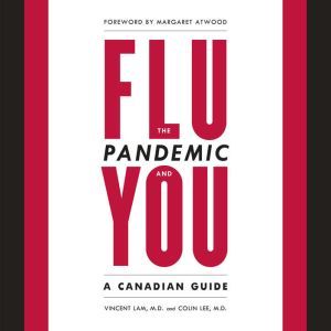 The Flu Pandemic and You: A Canadian Guide, Vincent Lam