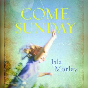 Come Sunday, Isla Morley
