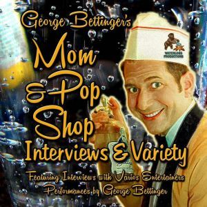 George Bettingers Mom  Pop Shop Inte..., George Bettinger