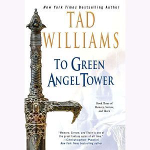 To Green Angel Tower, Tad Williams