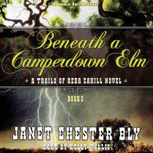 Beneath a Camperdown Elm: The Trails of Reba Cahill Series, Book 3
