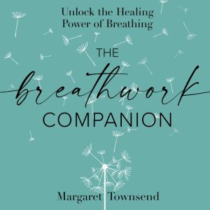 The Breathwork Companion, Margaret Townsend