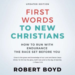 First Words to New Christians, Robert Boyd