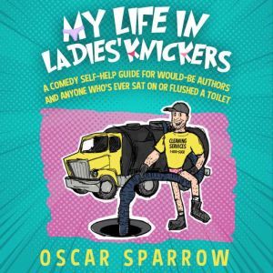 My Life in Ladies Knickers, Oscar Sparrow