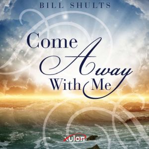 Come Away With Me, Bill Shults