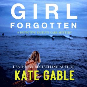 Girl Forgotten, Kate Gable