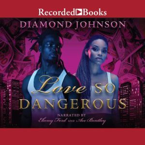 Love So Dangerous, Diamond Johnson