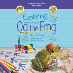 Exploring According to Og the Frog, Betty G. Birney