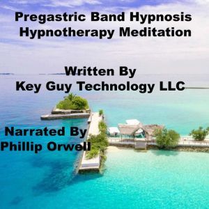Pre Gastric Band Hypnosis Hypnotherap..., Key Guy Technology LLC