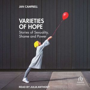 Varieties of Hope: Stories of Sexuality, Shame and Power