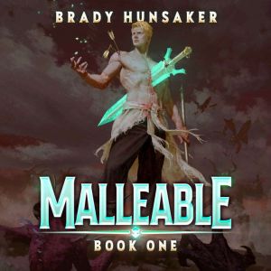 Malleable, Brady Hunsaker