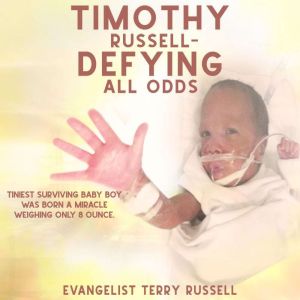 Timothy Russell  Defying All Odds, Evangelist Terry Russell