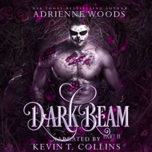 Darkbeam Part II, Adrienne Woods