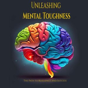 Unleashing Mental Toughness, D. S. Yvon