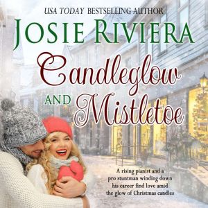 Candleglow and Mistletoe: A Sweet, Clean, and Wholesome Contemporary Holiday Romance