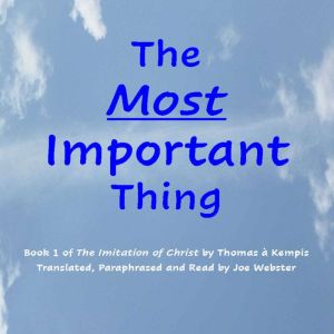 The Most Important Thing: Book 1 of The Imitation of Christ