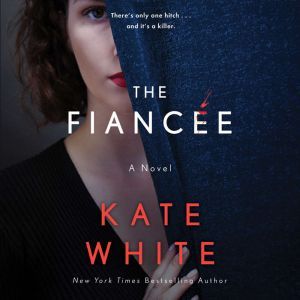 The Fiancee, Kate White
