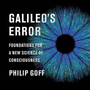 Galileos Error, Philip Goff