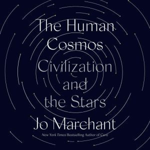 The Human Cosmos, Jo Marchant