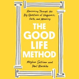 The Good Life Method, Meghan Sullivan