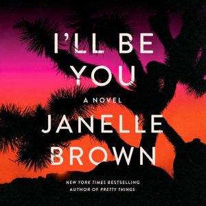 Ill Be You, Janelle Brown