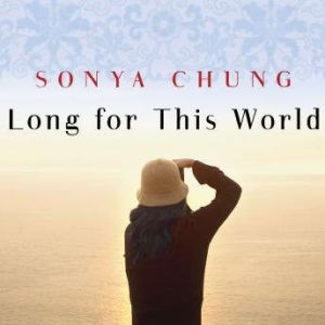 Long for This World, Sonya Chung