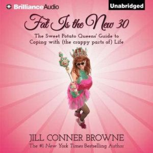 Fat Is the New 30, Jill Conner Browne