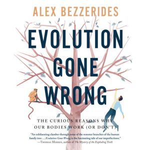 Evolution Gone Wrong, Alex Bezzerides