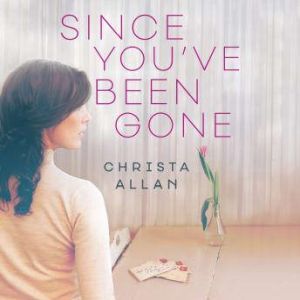Since Youve Been Gone, Christa Allan