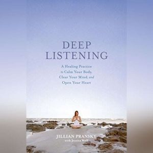 Deep Listening, Jillian Pransky