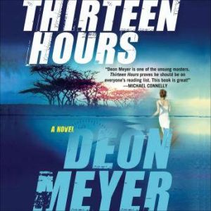 Thirteen Hours, Deon Meyer