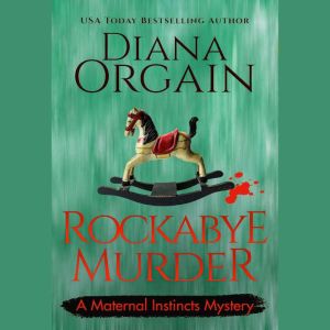 Rockabye Murder, Diana Orgain