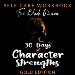 SELFCARE WORKBOOK for Black Women, GOLD EDITION
