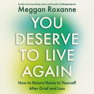 You Deserve to Live Again, Meggan Roxanne