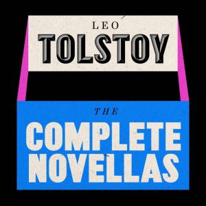 Leo Tolstoy The Novellas, Leo Tolstoy