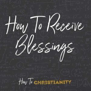 How To Receive Blessings, Rick McDaniel