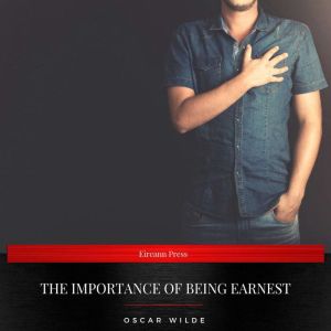 The Importance of Being Earnest, Oscar Wilde