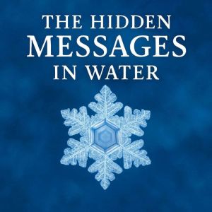 The Hidden Messages in Water